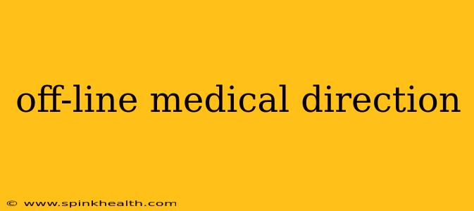 off-line medical direction