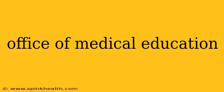 office of medical education