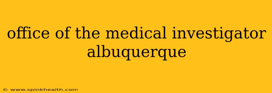 office of the medical investigator albuquerque