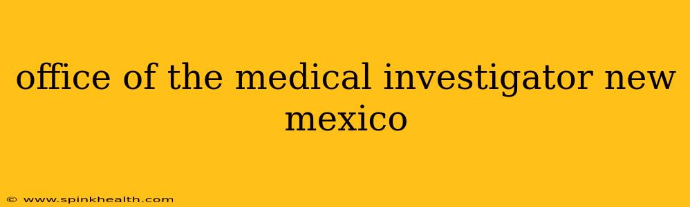 office of the medical investigator new mexico