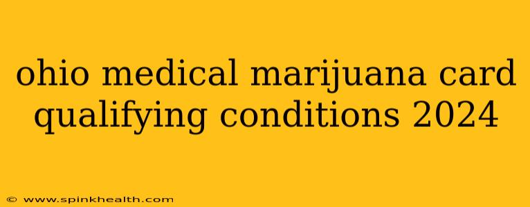 ohio medical marijuana card qualifying conditions 2024