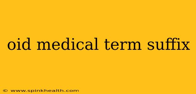 oid medical term suffix