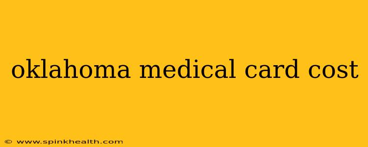 oklahoma medical card cost