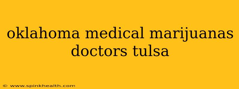 oklahoma medical marijuanas doctors tulsa