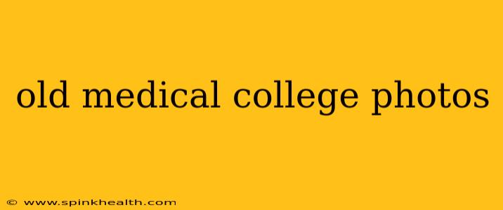 old medical college photos