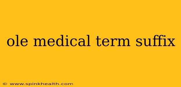 ole medical term suffix