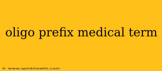 oligo prefix medical term