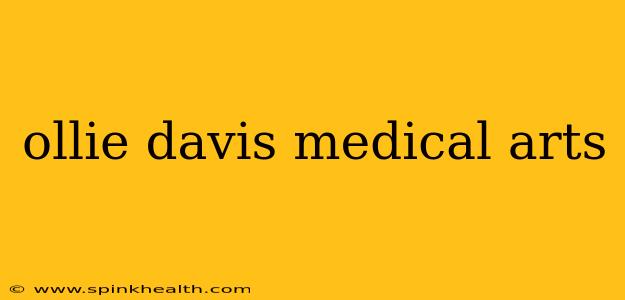 ollie davis medical arts