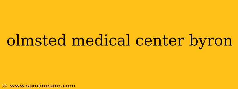 olmsted medical center byron