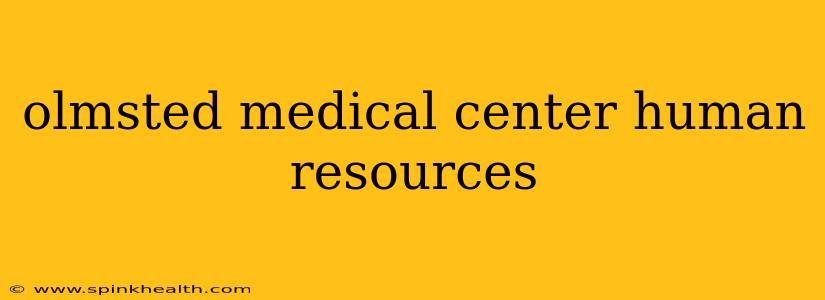 olmsted medical center human resources