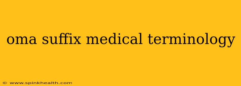 oma suffix medical terminology