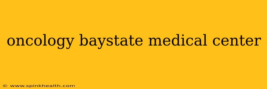 oncology baystate medical center