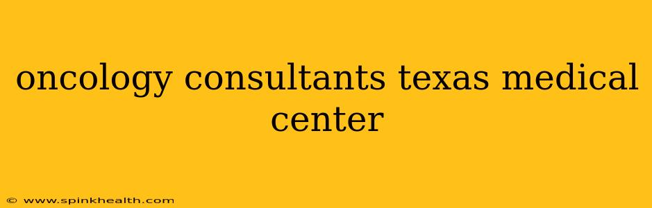 oncology consultants texas medical center