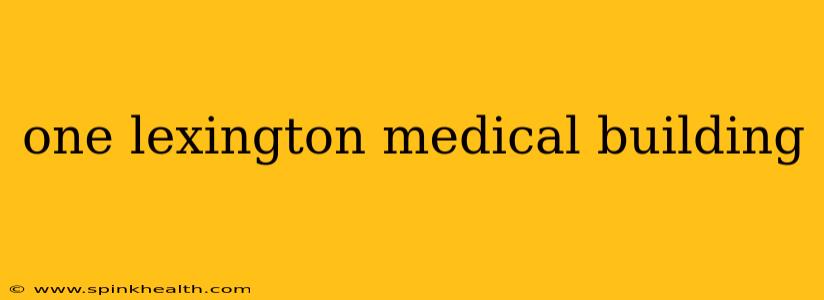 one lexington medical building