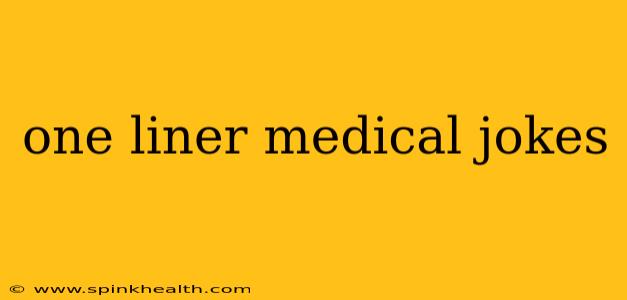 one liner medical jokes
