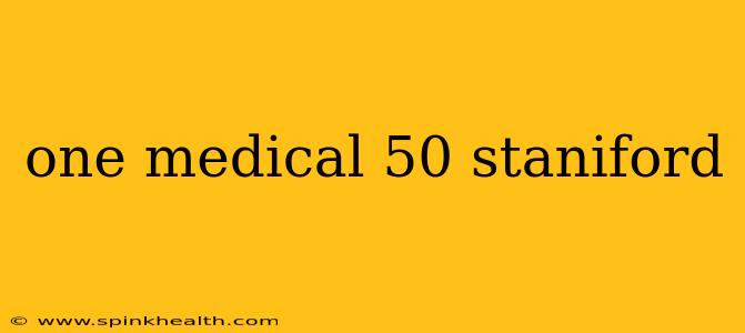 one medical 50 staniford