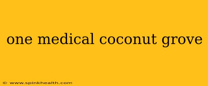 one medical coconut grove