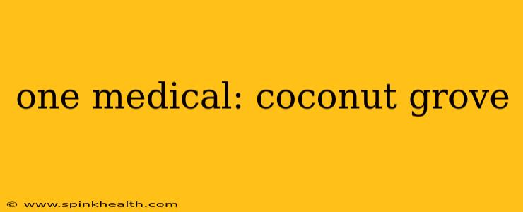 one medical: coconut grove