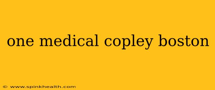 one medical copley boston