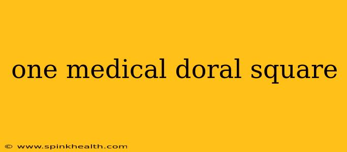 one medical doral square