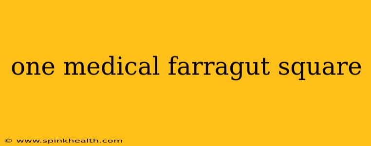 one medical farragut square