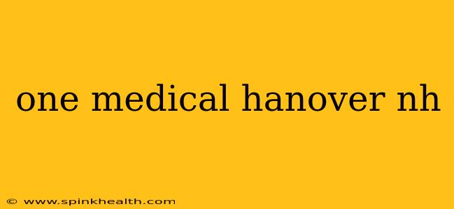 one medical hanover nh