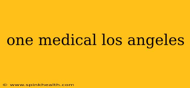 one medical los angeles