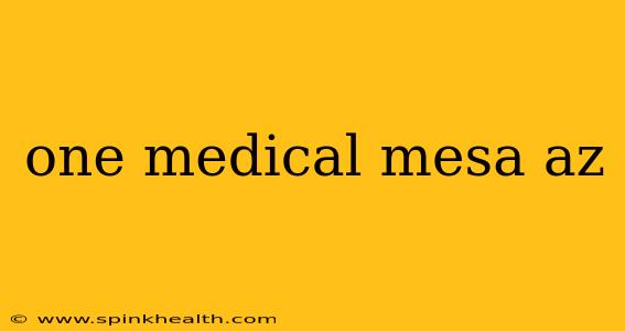 one medical mesa az