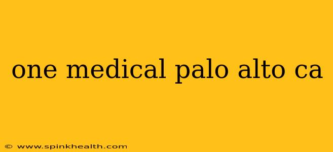 one medical palo alto ca