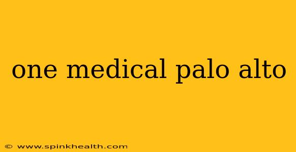 one medical palo alto
