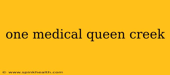 one medical queen creek