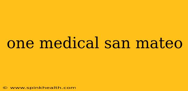one medical san mateo