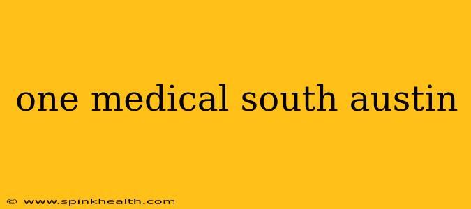 one medical south austin