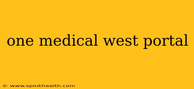 one medical west portal