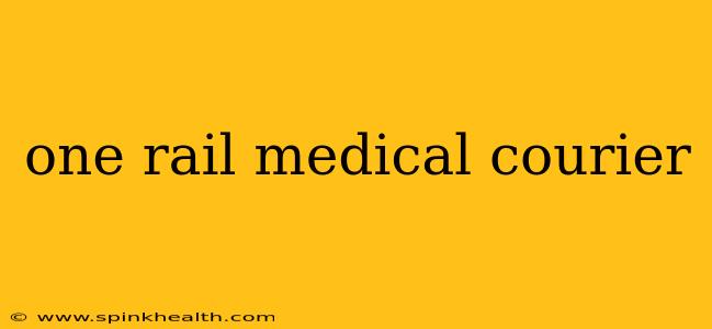one rail medical courier