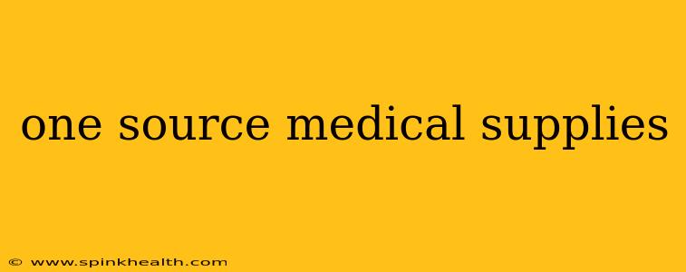 one source medical supplies