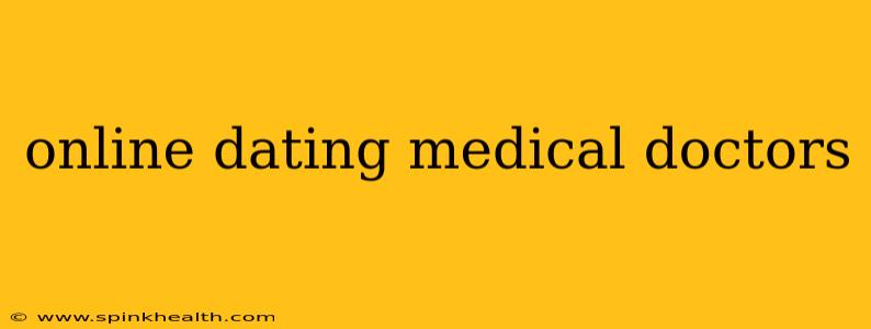 online dating medical doctors