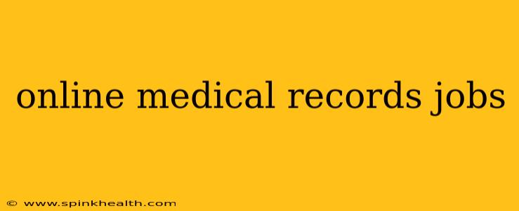 online medical records jobs