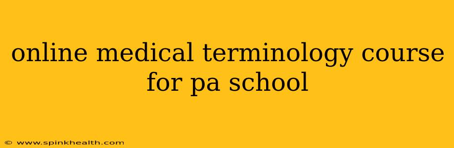 online medical terminology course for pa school