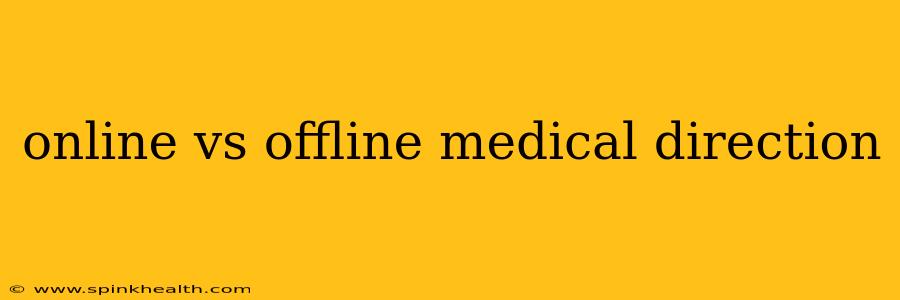 online vs offline medical direction