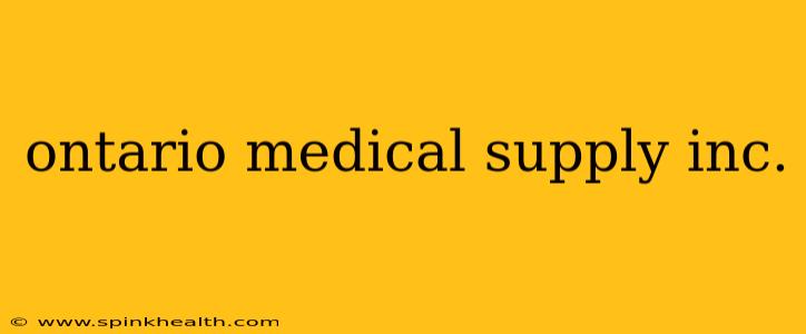 ontario medical supply inc.