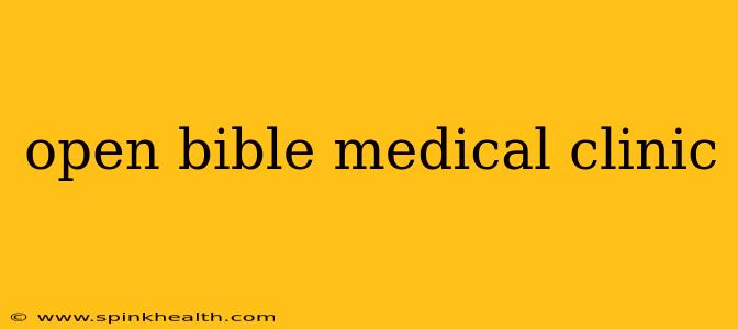 open bible medical clinic