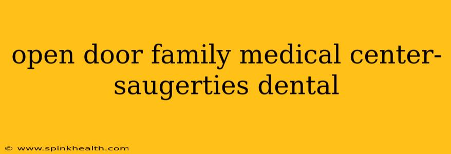 open door family medical center- saugerties dental