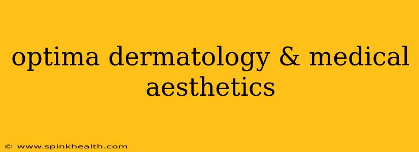 optima dermatology & medical aesthetics