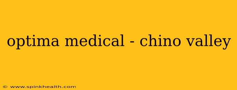 optima medical - chino valley
