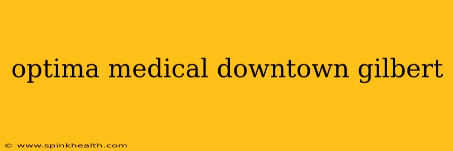 optima medical downtown gilbert