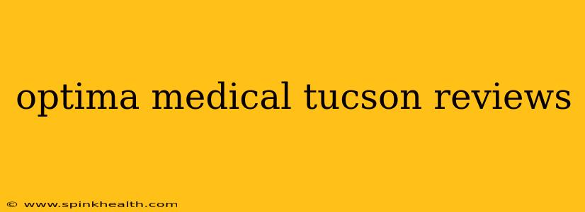 optima medical tucson reviews