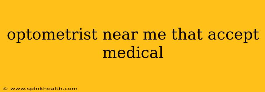 optometrist near me that accept medical