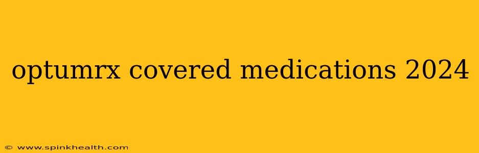 optumrx covered medications 2024