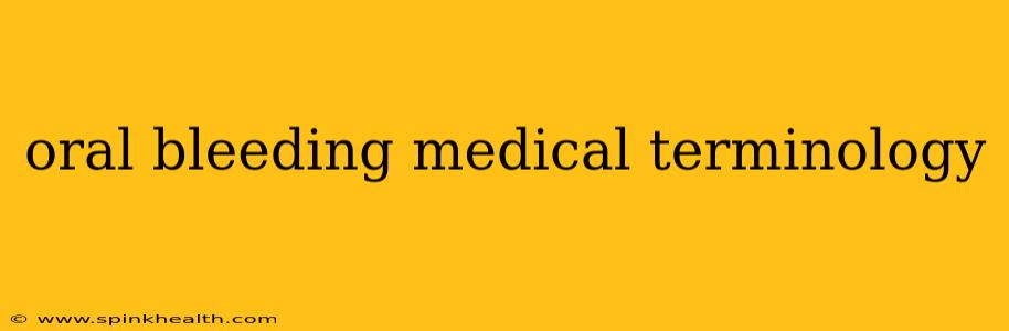 oral bleeding medical terminology